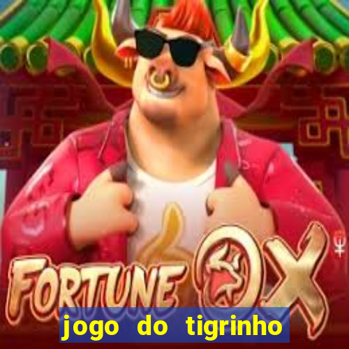 jogo do tigrinho de 2 reais